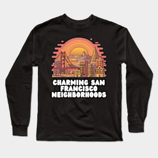 San Francisco Neigborhoods Sunset Vibes Long Sleeve T-Shirt